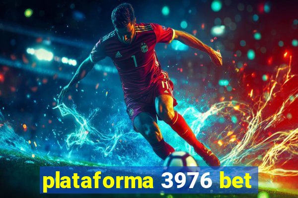 plataforma 3976 bet